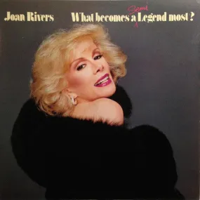 Joan Rivers- What Becomes A Semi-Legend Most